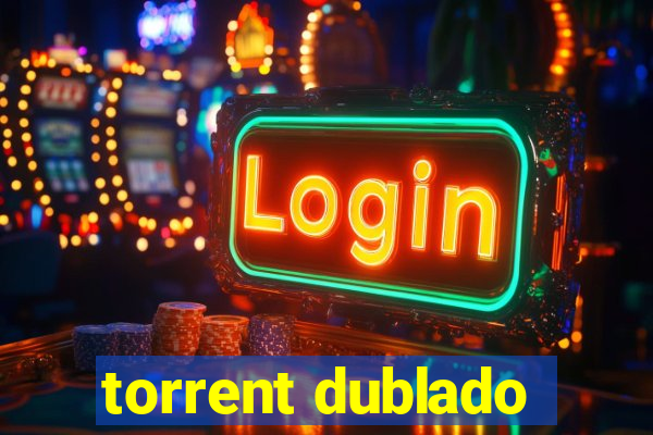 torrent dublado